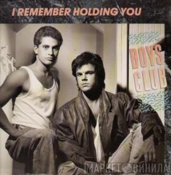 Boys Club - I Remember Holding You