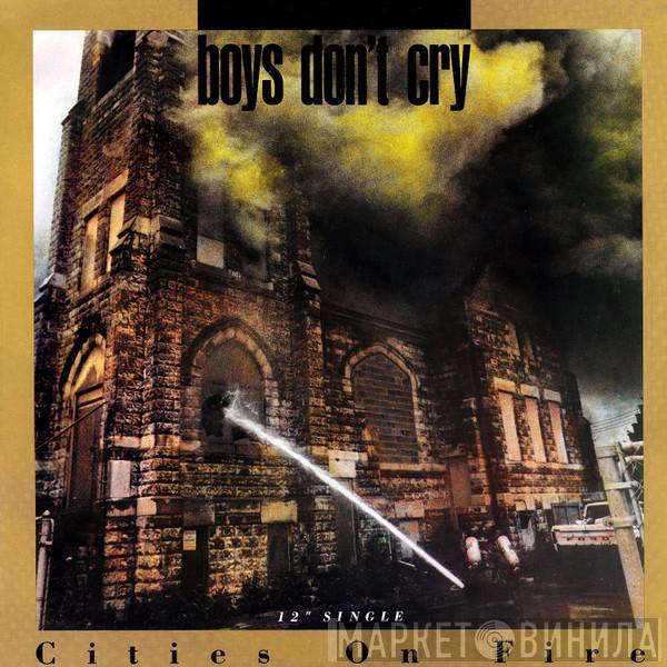 Boys Don't Cry - Cities On Fire