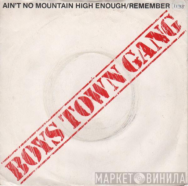 Boys Town Gang - Ain't No Mountain High Enough/Remember Me