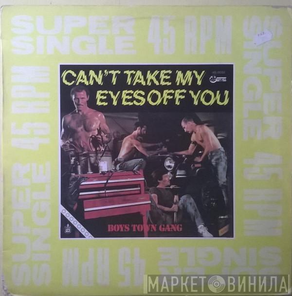 Boys Town Gang - Can't Take My Eyes Off You