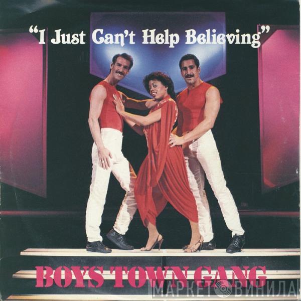 Boys Town Gang - I Just Can't Help Believing