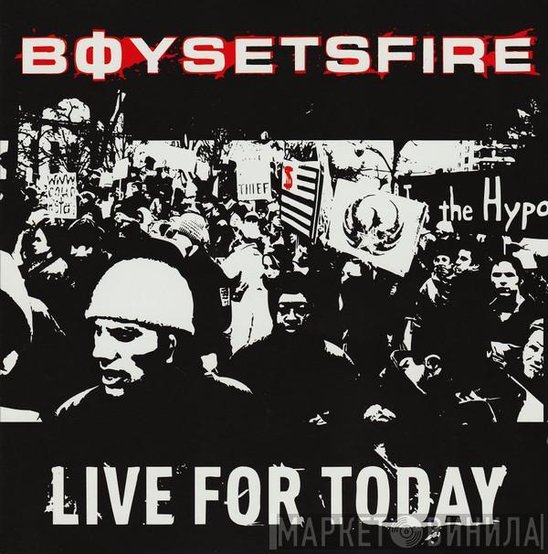 Boysetsfire - Live For Today