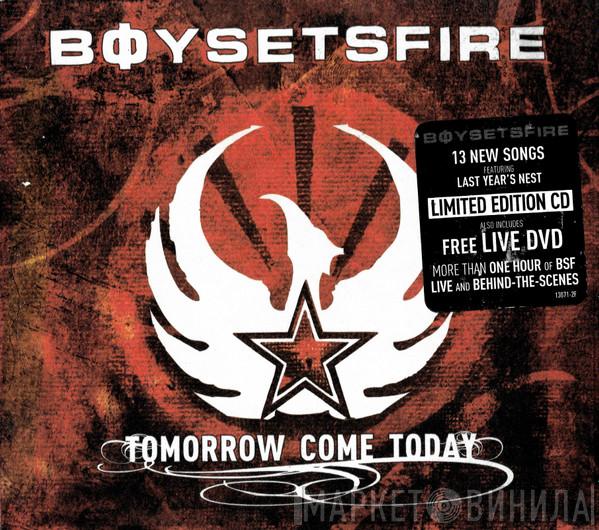 Boysetsfire - Tomorrow Come Today