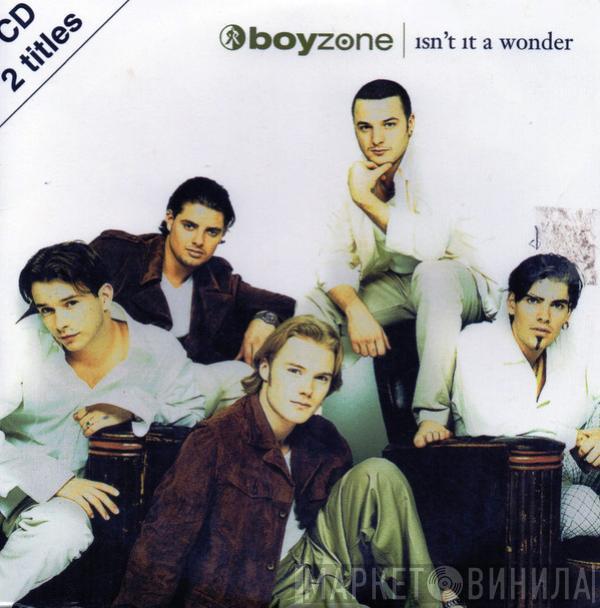  Boyzone  - Isn't It A Wonder