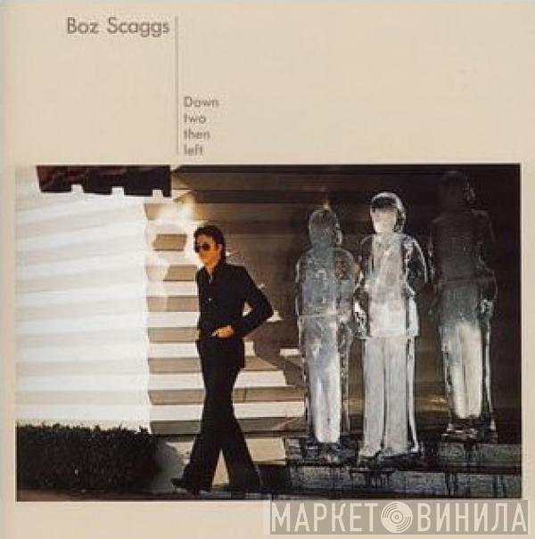  Boz Scaggs  - Down Two Then Left