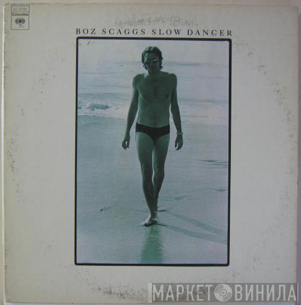  Boz Scaggs  - Slow Dancer