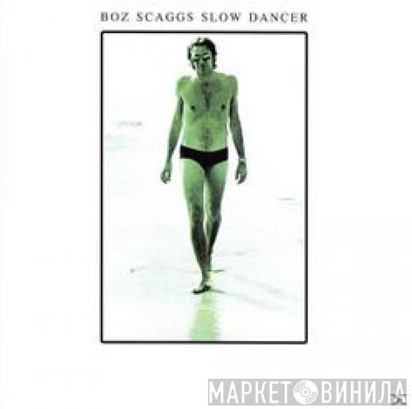  Boz Scaggs  - Slow Dancer