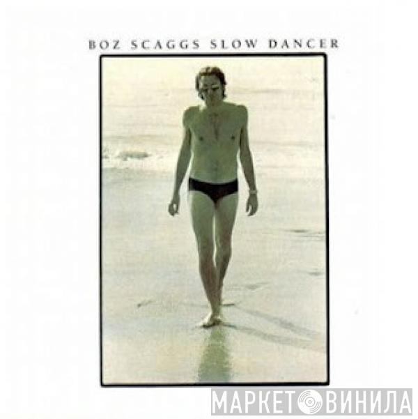  Boz Scaggs  - Slow Dancer