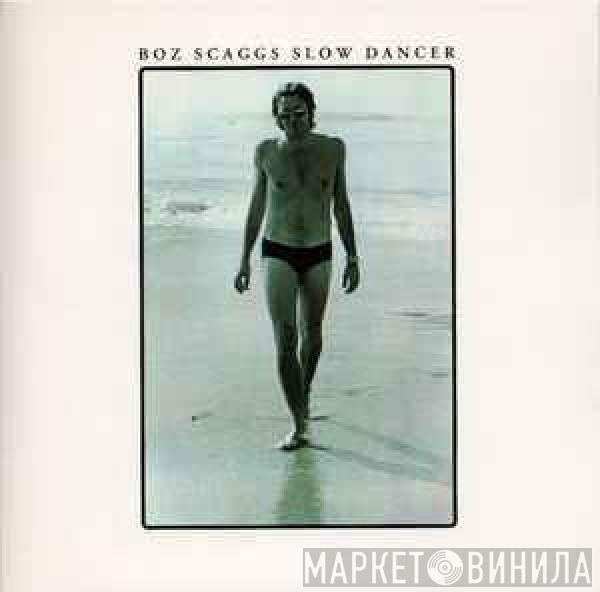  Boz Scaggs  - Slow Dancer