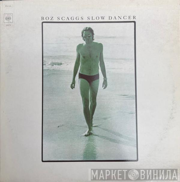  Boz Scaggs  - Slow Dancer