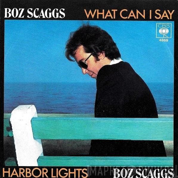 Boz Scaggs - What Can I Say / Harbor Lights