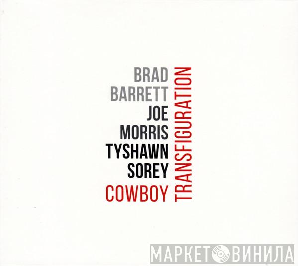 , Brad Barrett  , Joe Morris  Tyshawn Sorey  - Cowboy Transfiguration