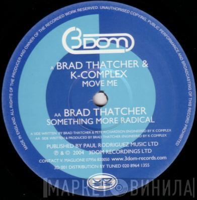 Brad Thatcher, K Complex - Move Me / Something More Radical