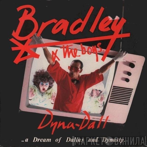 Bradley & The Boys - Dyna-Dall (A Dream Of Dallas & Dynasty)