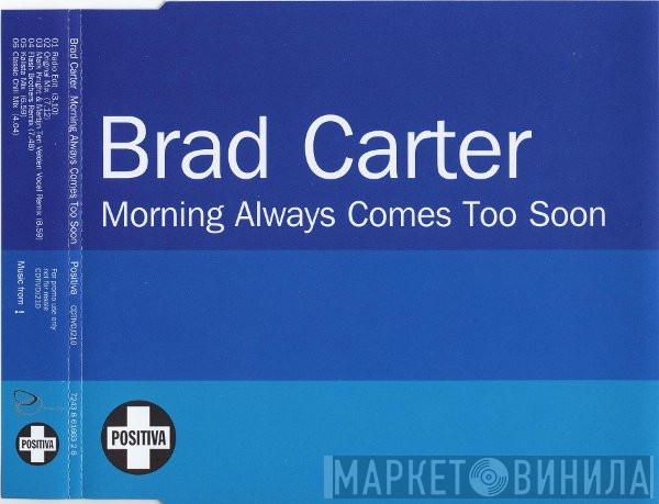 Bradley Carter - Morning Always Comes Too Soon