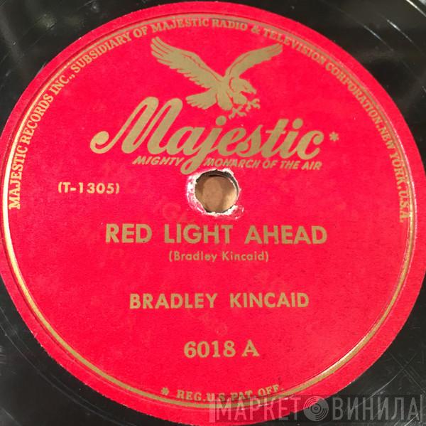  Bradley Kincaid  - Red Light Ahead / The Miner's Song