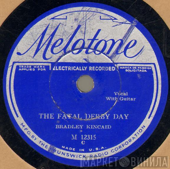  Bradley Kincaid  - The Fatal Derby Day / The Fatal Wedding