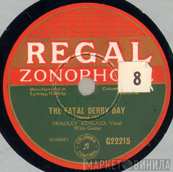  Bradley Kincaid  - The Fatal Derby Day / The Fatal Wedding