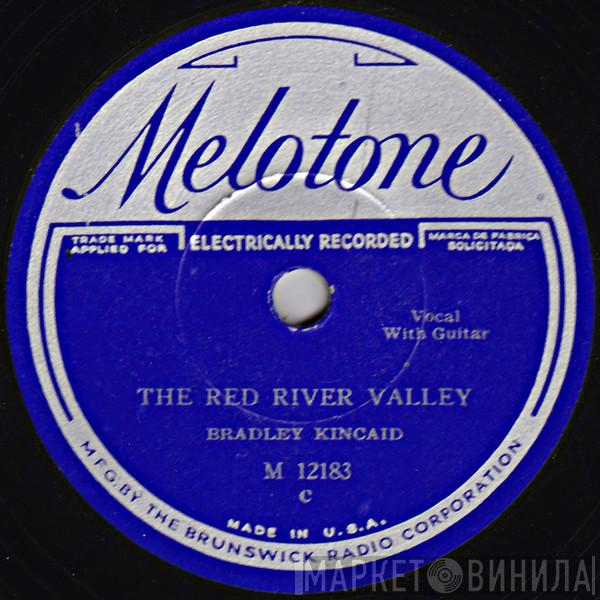  Bradley Kincaid  - The Red River Valley / A Picture From Life's Other Side