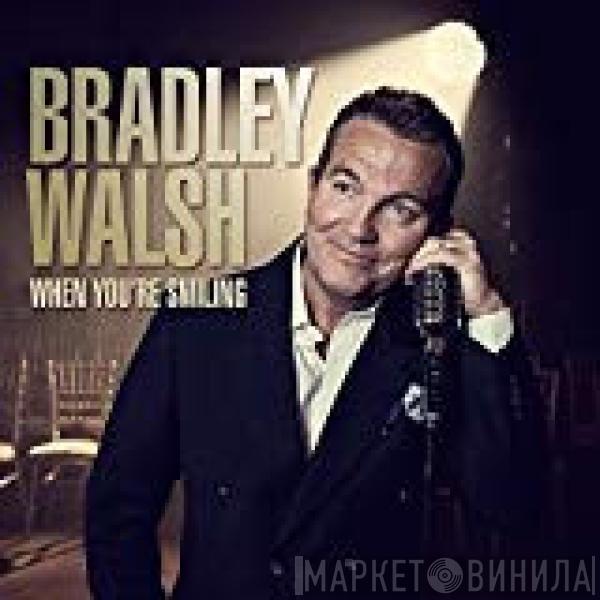 Bradley Walsh  - When You're Smiling