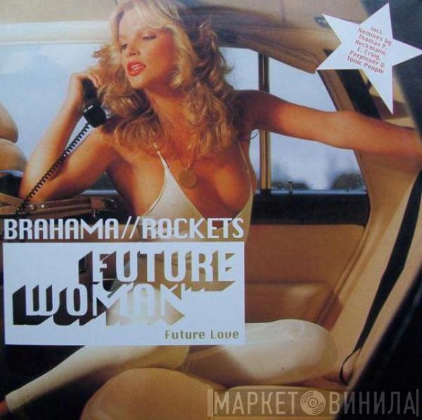 Brahama, Rockets - Future Woman (Future Love)