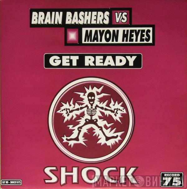 Brain Bashers, Mayon Heyes - Get Ready