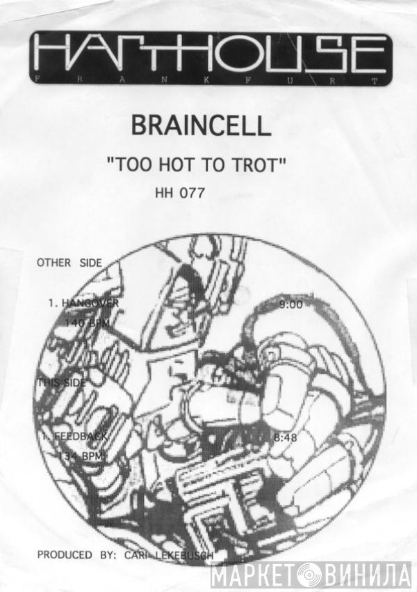 Braincell - Too Hot To Trot
