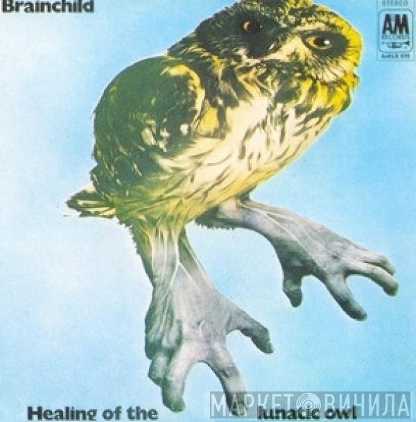  Brainchild   - Healing Of The Lunatic Owl