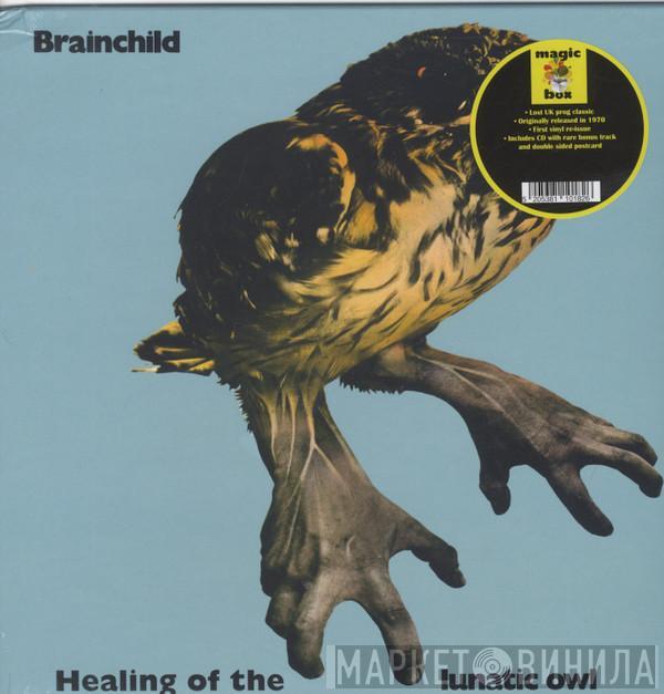  Brainchild   - Healing Of The Lunatic Owl