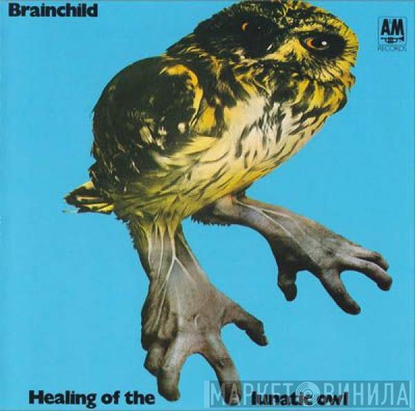  Brainchild   - Healing Of The Lunatic Owl