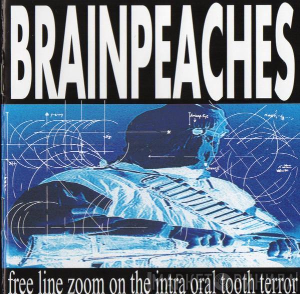 Brainpeaches - Free Line Zoom On The Intra Oral Tooth Terror