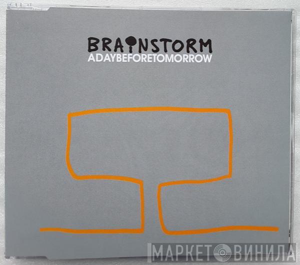 Brainstorm  - A Day Before Tomorrow