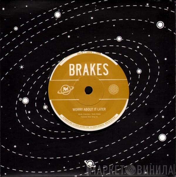 Brakes - Why Tell The Truth (When It's Easier To Lie) / Worry About It Later