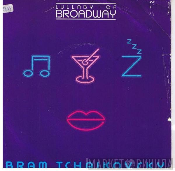 Bram Tchaikovsky - Lullaby Of Broadway