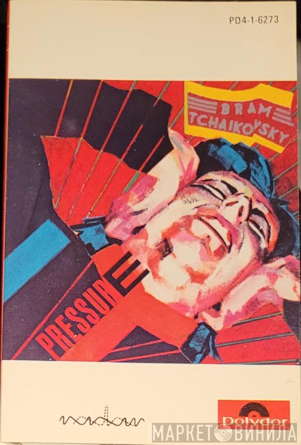  Bram Tchaikovsky  - Pressure