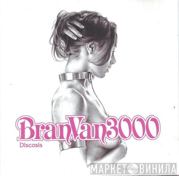 Bran Van 3000 - Discosis