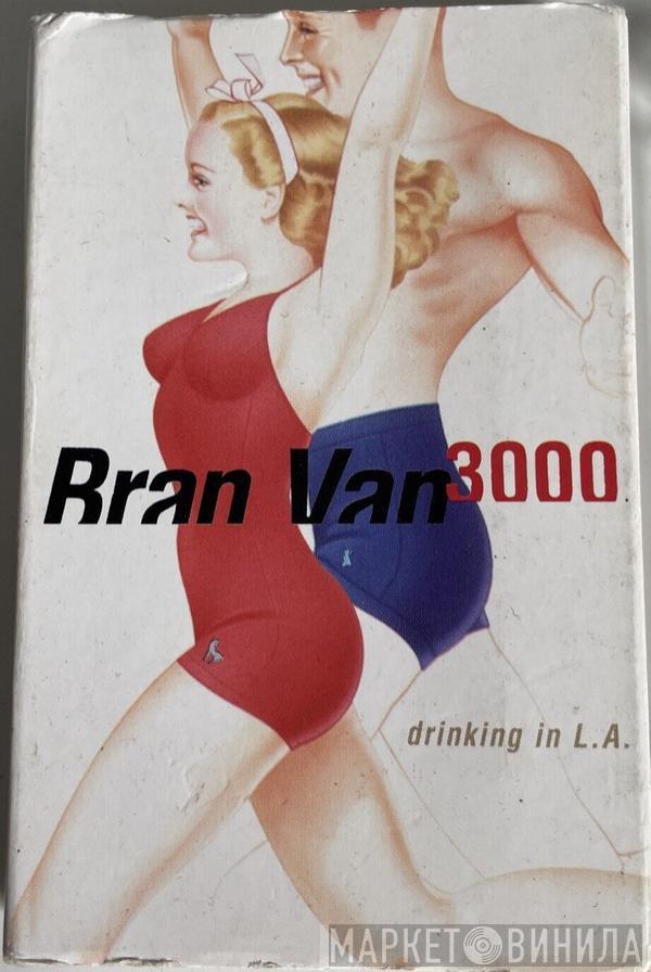Bran Van 3000 - Drinking In L.A.