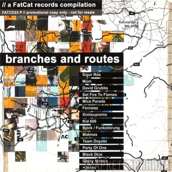  - Branches And Routes - A FatCat Records Compilation