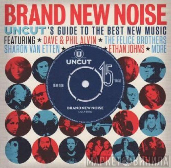  - Brand New Noise (Uncut's Guide To The Best New Music)