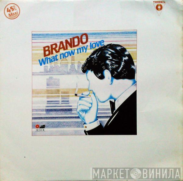  Brando  - What Now My Love