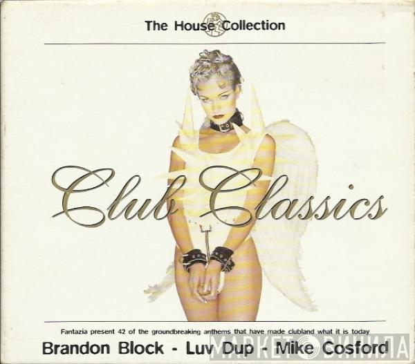 Brandon Block, LuvDup, Mike Cosford - The House Collection - Club Classics