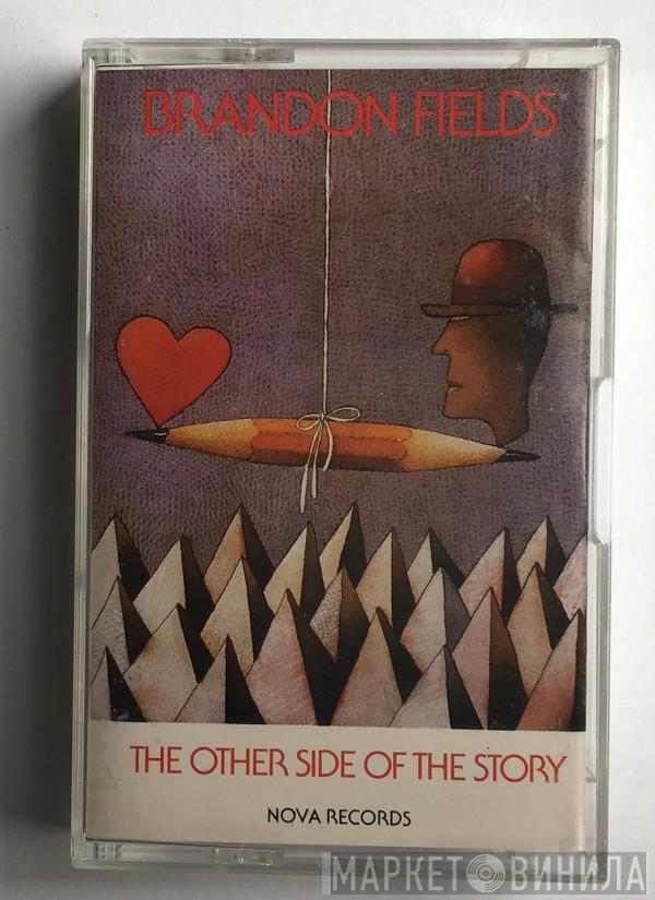 Brandon Fields - The Other Side Of The Story