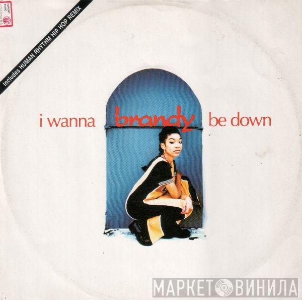 Brandy  - I Wanna Be Down