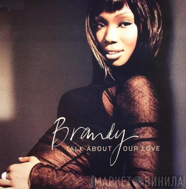 Brandy  - Talk About Our Love