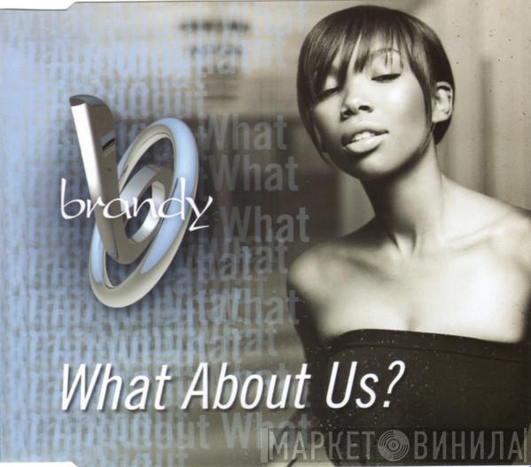 Brandy   - What About Us?