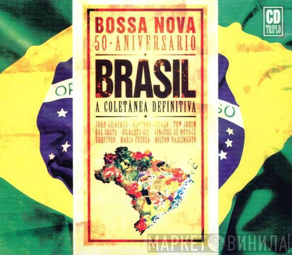  - Brasil - Bossa Nova 50 Aniversario - A Coletânea Definitiva