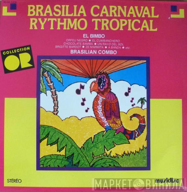Brasilian Combo - Brasilia Carnaval / Rythmo Tropical