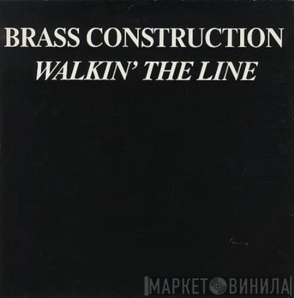 Brass Construction - Walkin' The Line