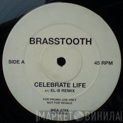 Brasstooth - Celebrate Life (Remixes)