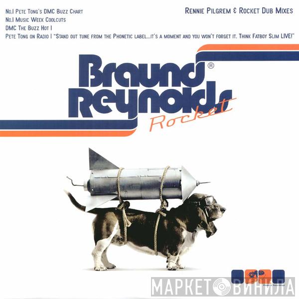 Braund Reynolds - Rocket (Rennie Pilgrem & Rocket Dub Mixes)